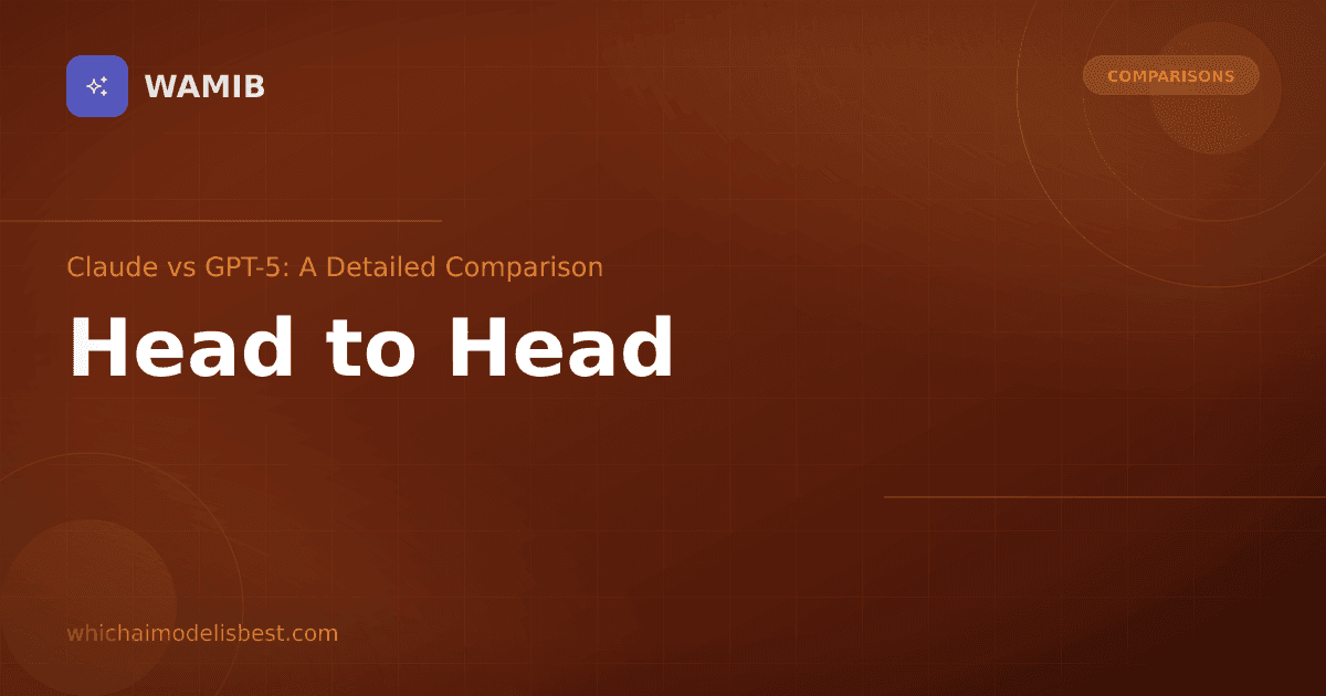 Claude vs GPT-5: A Detailed Comparison